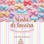 Mega kit Sonho de laceira