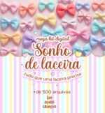 Mega kit Sonho de laceira