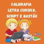 Caligrafia - Letra Cursiva / Script / Bastão