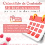 Calendário de Conteúdo para o dia das Mães