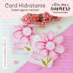 Arquivo Digital - Card Hidratante Dia das Mães