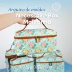 Arquivo de moldes - Necessaire Box Maletinha