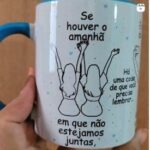 ARTES CANECA SE HOUVER O AMANHÃ EM QUE NÃO ESTEJAMOS JUNTOS - AMIGAS