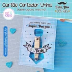 Arquivo Digital - Cartão Cortador de Unha Dia dos Pais