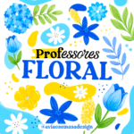 Coleção - Professores Floral