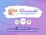 PACK Automatizador de Agendas 2026 – Versão Pro