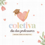COLETIVA COMPLETA DIA DOS PROFESSORES 2025 + Catálogo