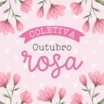 COLETIVA COMPLETA OUTUBRO ROSA 2025 + Catálogo