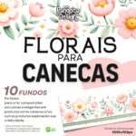 Fundos Florais para CANECAS