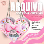 BOLSINHA CORAÇÃO Dia das Mães – Arquivo Digital
