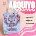 MINI SACOLA CORAÇÃO Dia das Mães – Arquivo Digital