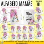 ESTAMPA ALFABETO MAMÃE V1 CANECAS