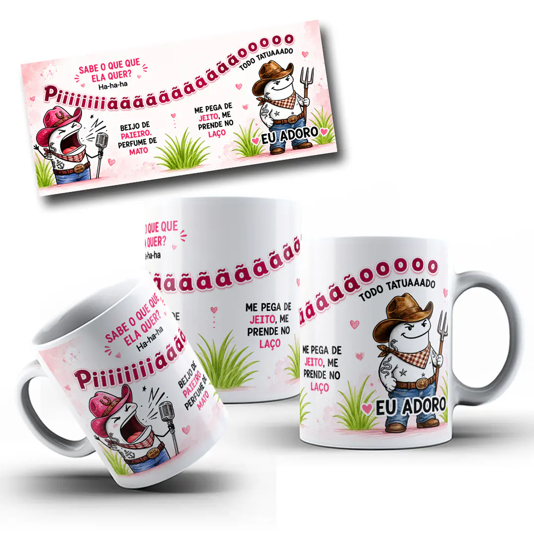 1079 Artes para Caneca SABE O QUE QUE ELA QUER? Ha-ha-ha, Piiiiiiãããããããoooooo, TODO TATUAAADO - Imagem 1