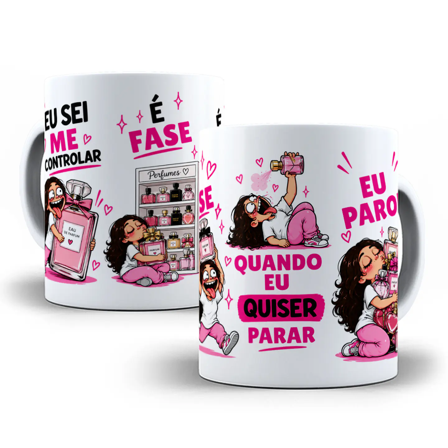1440 Arte para Caneca Eu Sei Me Controlar é Fase Quando eu quiser parar eu Paro Pra quem ama Perfume - Imagem 1